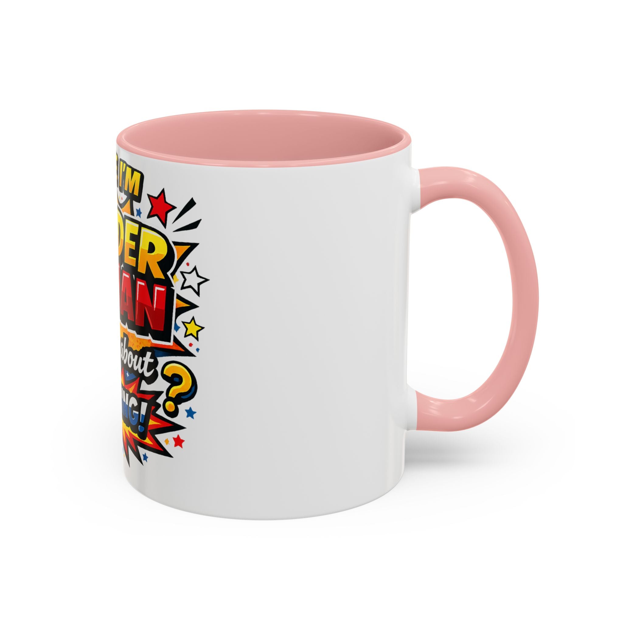 I Believe I'm Wonder Woman I Wonder About Everything Mug | Accent Coffee Mug