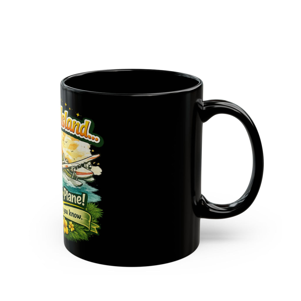 I Want My Fantasy Island The Plane! The Plane! Mug | Black 11oz or 15oz