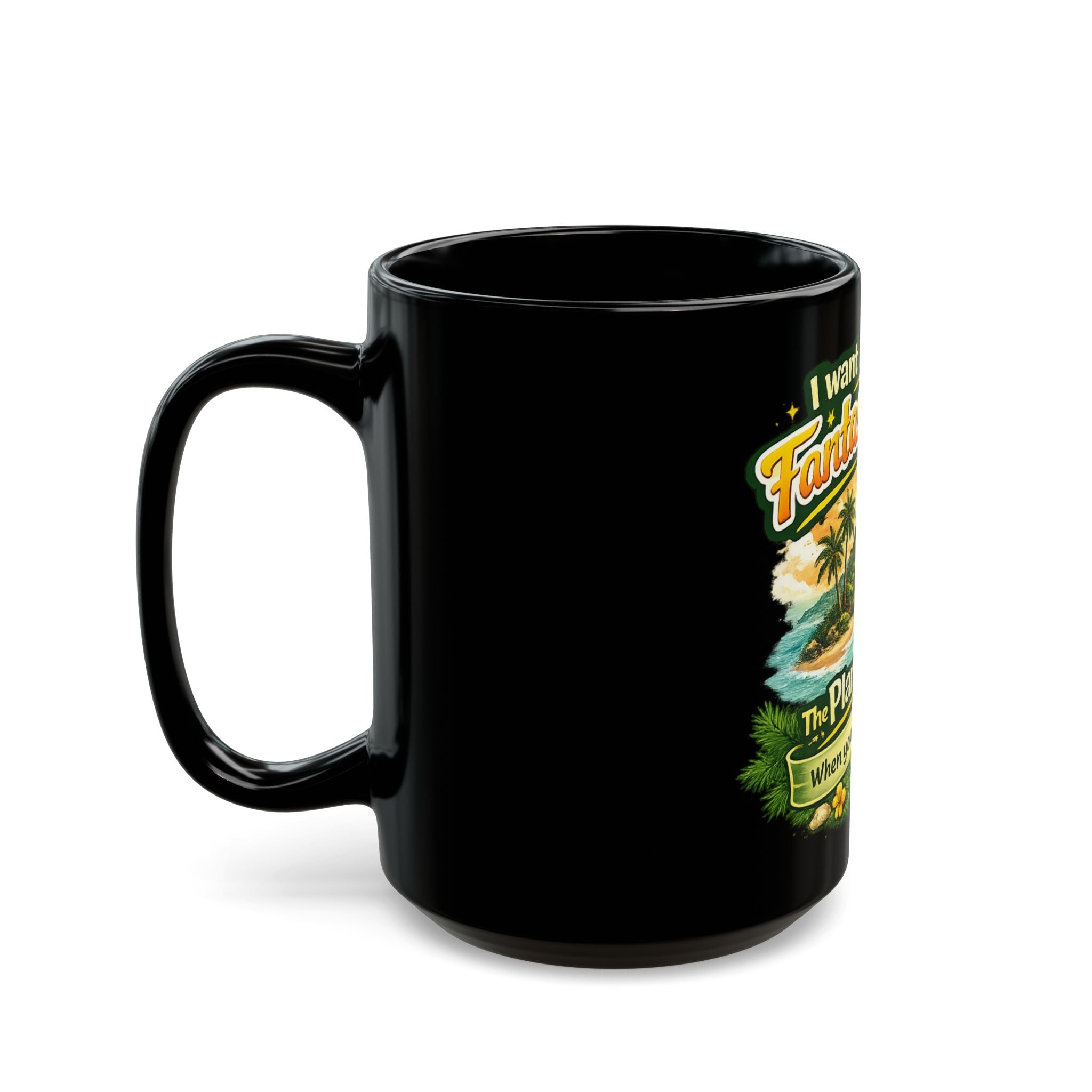 I Want My Fantasy Island The Plane! The Plane! Mug | Black 11oz or 15oz