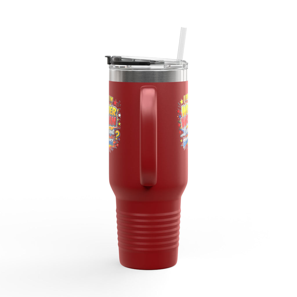 I Believe I'm Wonder Woman Travel Mug | 40oz Insulated Tumbler