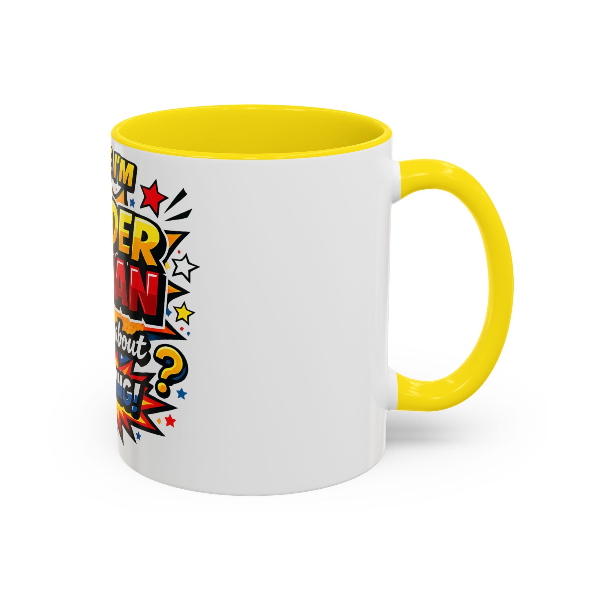 I Believe I'm Wonder Woman I Wonder About Everything Mug | Accent Coffee Mug