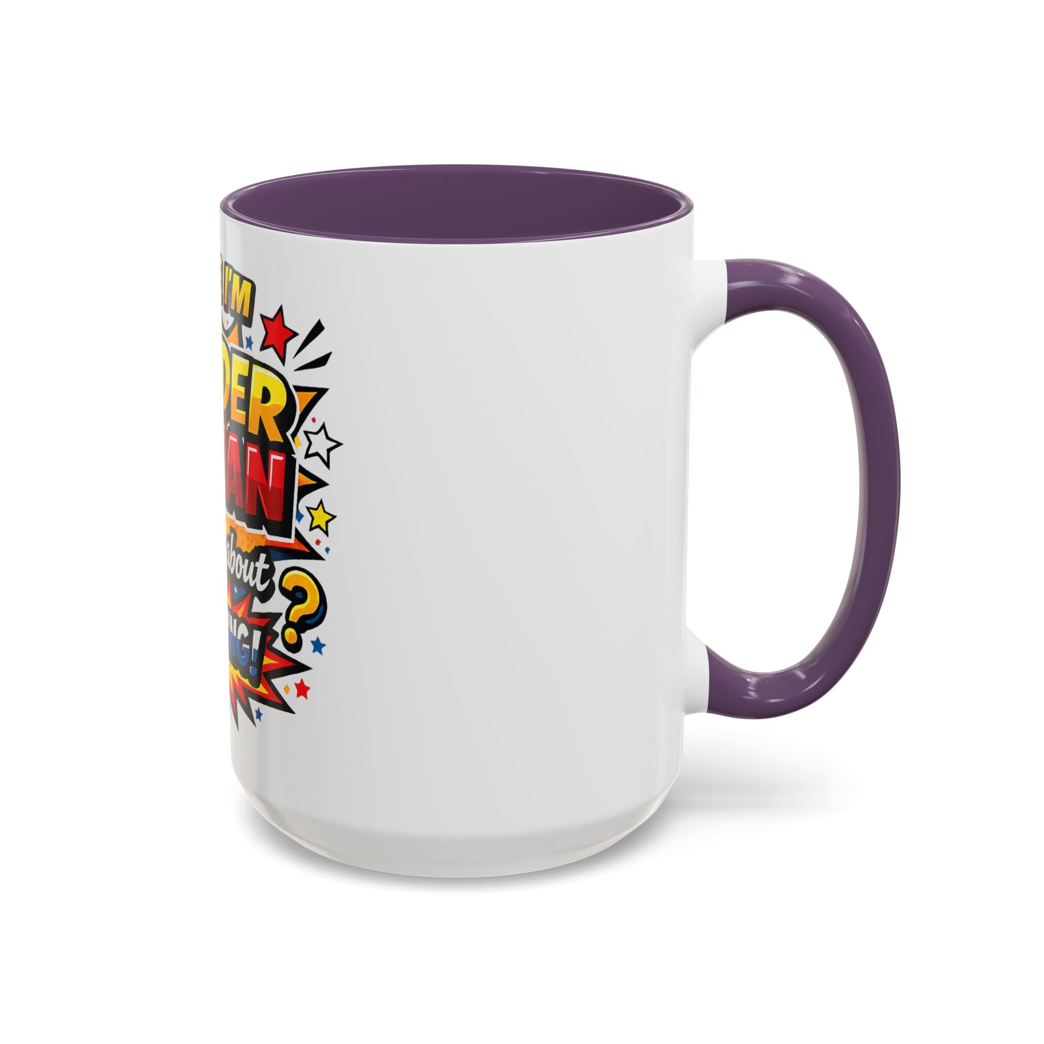 I Believe I'm Wonder Woman I Wonder About Everything Mug | Accent Coffee Mug