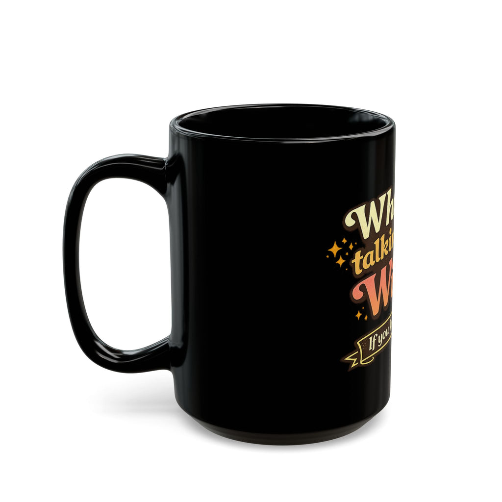 What'chu Talking About Willis? Mug | Black Coffee Cup, Retro Typography