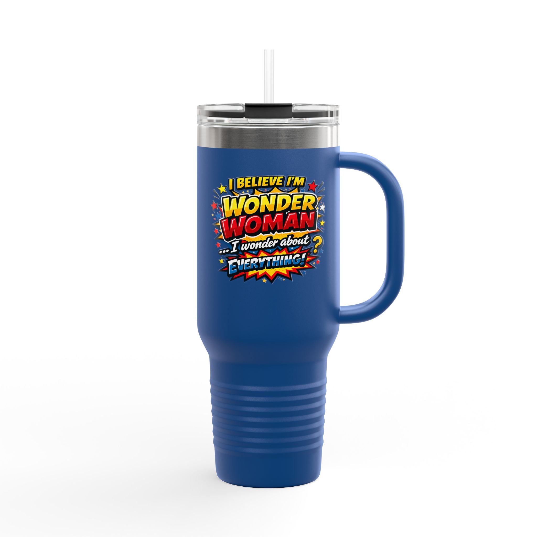 I Believe I'm Wonder Woman Travel Mug | 40oz Insulated Tumbler