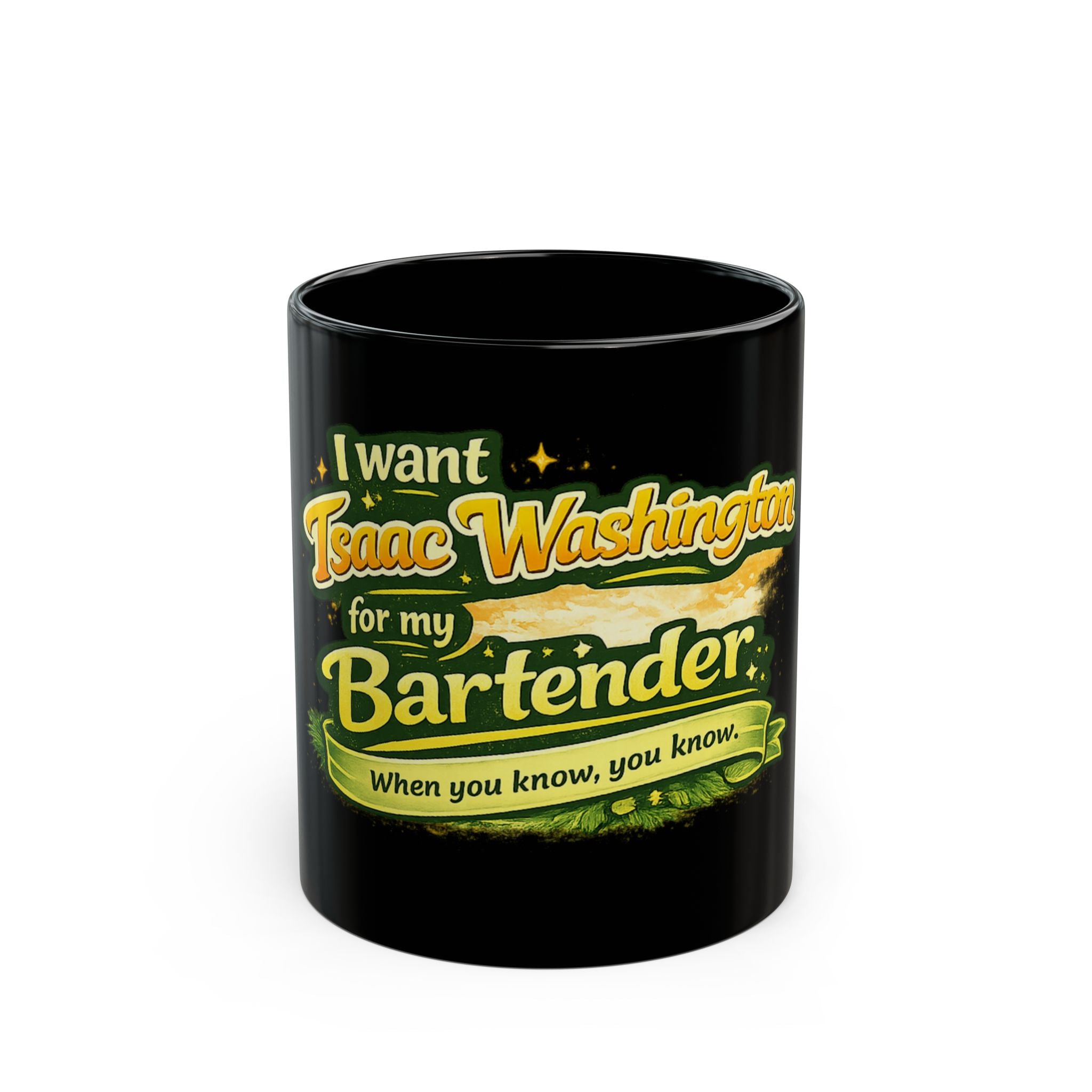 I Want Isaac Washington for My Bartender Mug | Black Coffee Cup