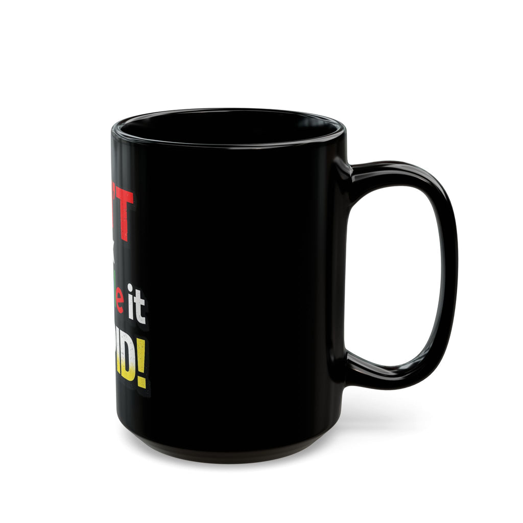 Don't Ask Google It Stupid Mug | Black Coffee Mug, Funny Quote