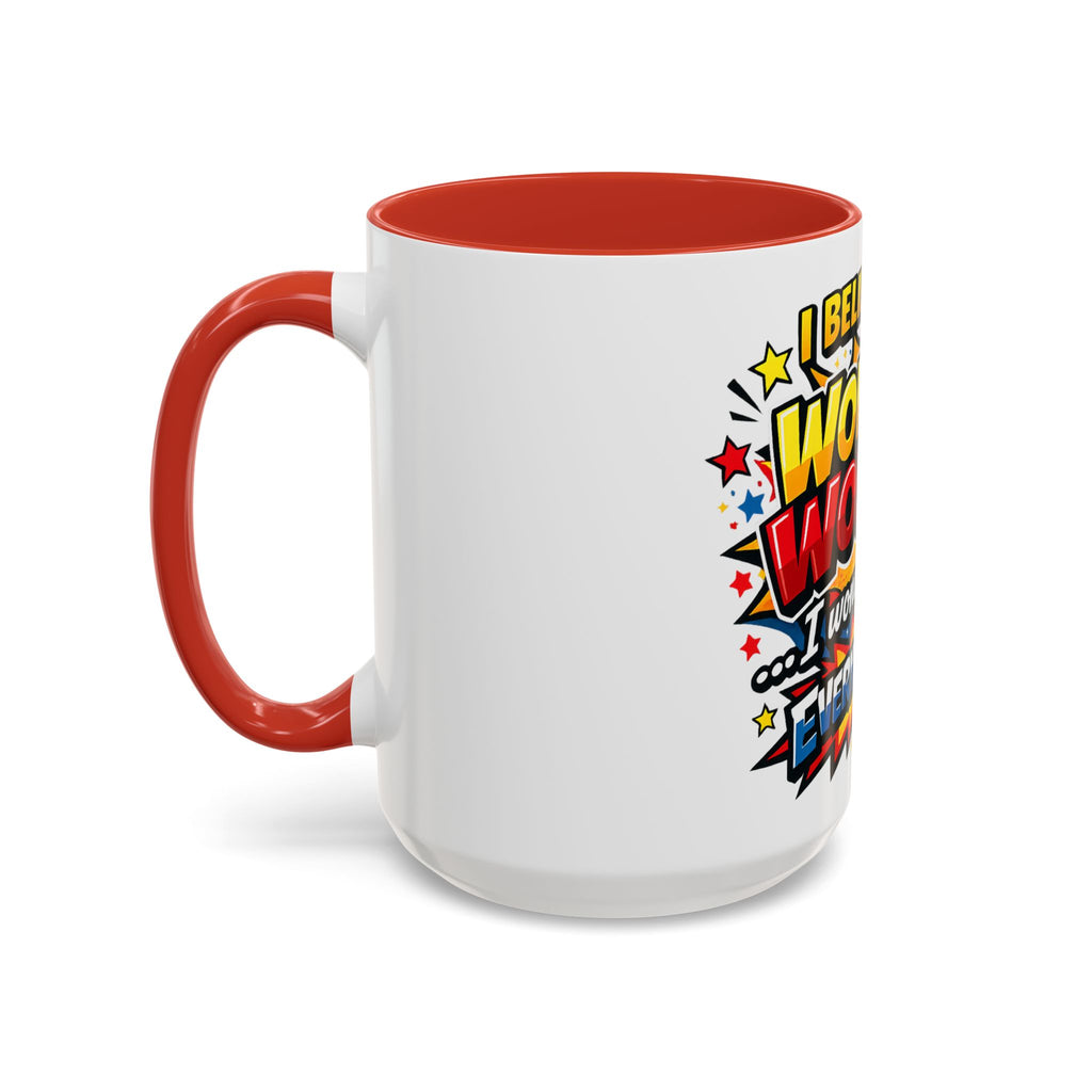 I Believe I'm Wonder Woman I Wonder About Everything Mug | Accent Coffee Mug