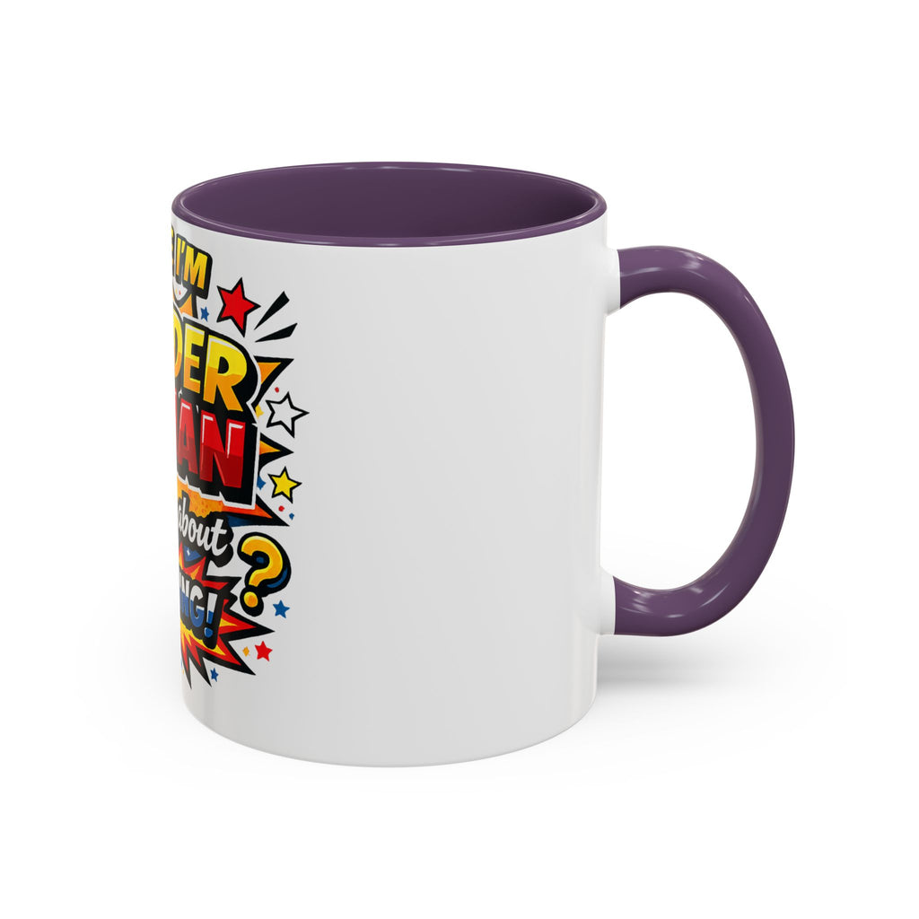 I Believe I'm Wonder Woman I Wonder About Everything Mug | Accent Coffee Mug