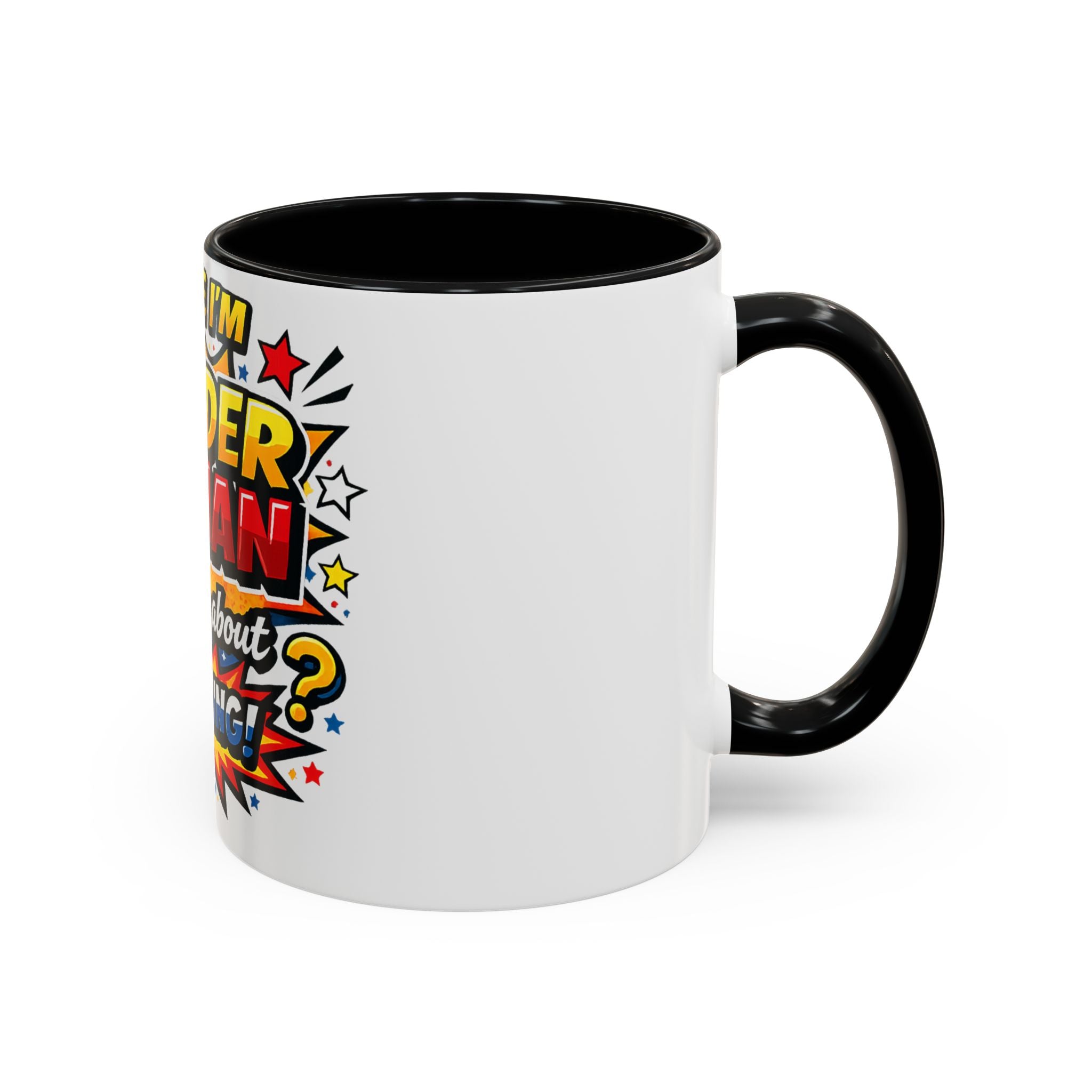I Believe I'm Wonder Woman I Wonder About Everything Mug | Accent Coffee Mug