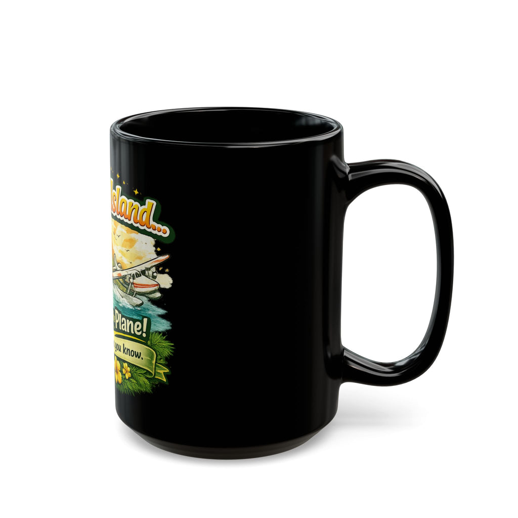 I Want My Fantasy Island The Plane! The Plane! Mug | Black 11oz or 15oz