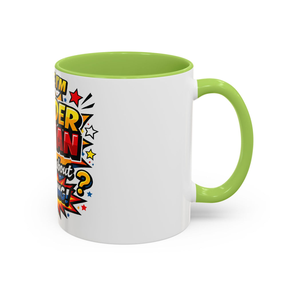 I Believe I'm Wonder Woman I Wonder About Everything Mug | Accent Coffee Mug