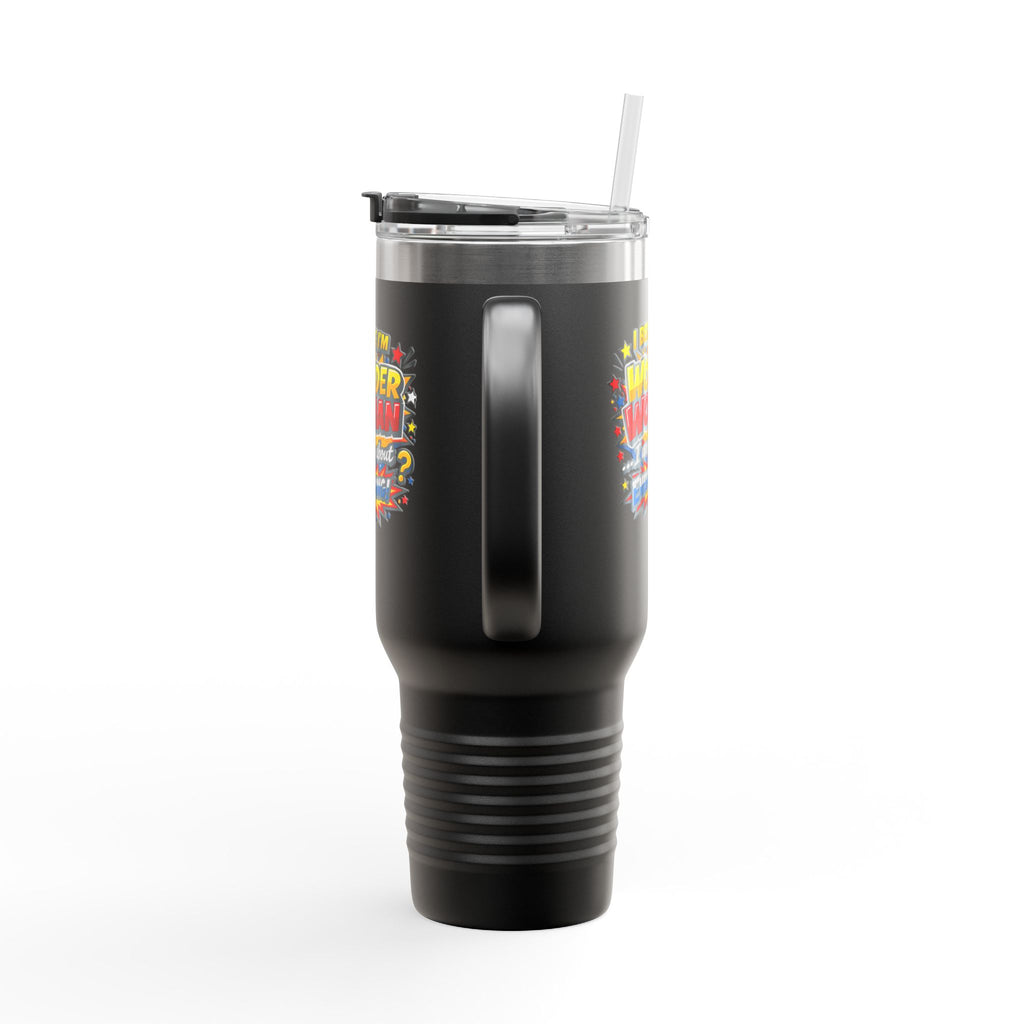 I Believe I'm Wonder Woman Travel Mug | 40oz Insulated Tumbler
