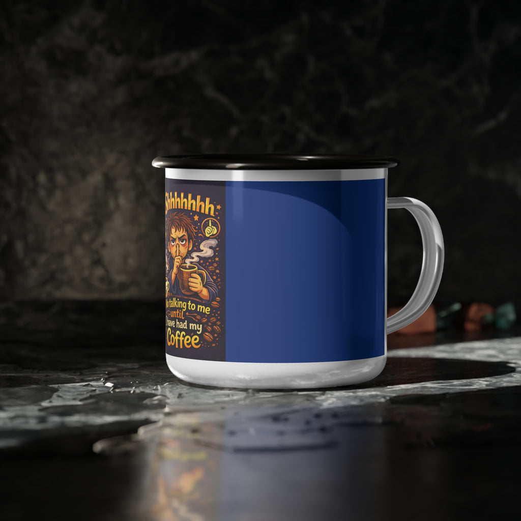 Shhhhhh No Talking Until I Have My Coffee Enamel Camp Cup | Coffee Lover Mug