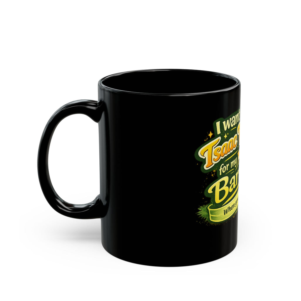 I Want Isaac Washington for My Bartender Mug | Black Coffee Cup