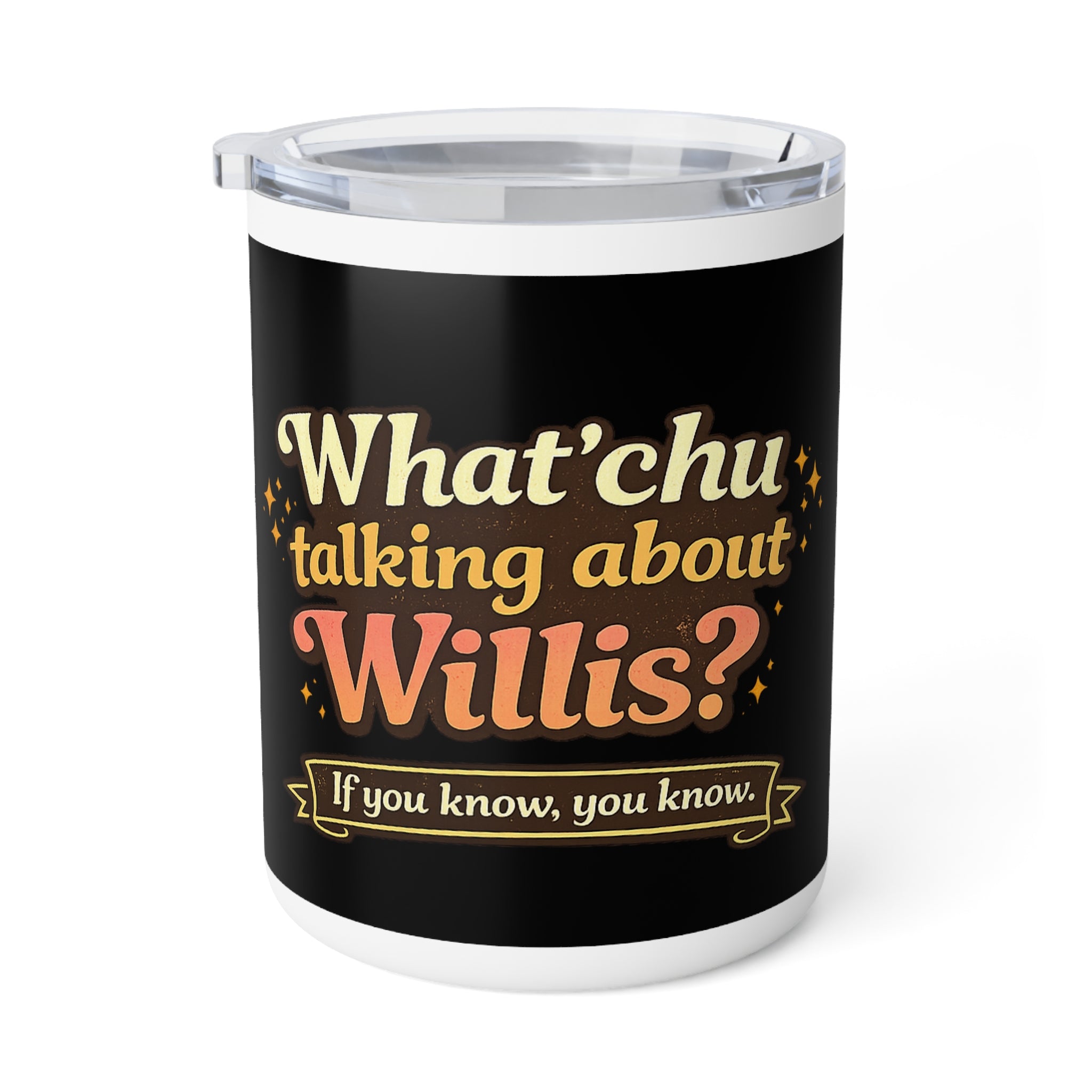 What'chu Talking About Willis? Insulated Coffee Mug | 10oz