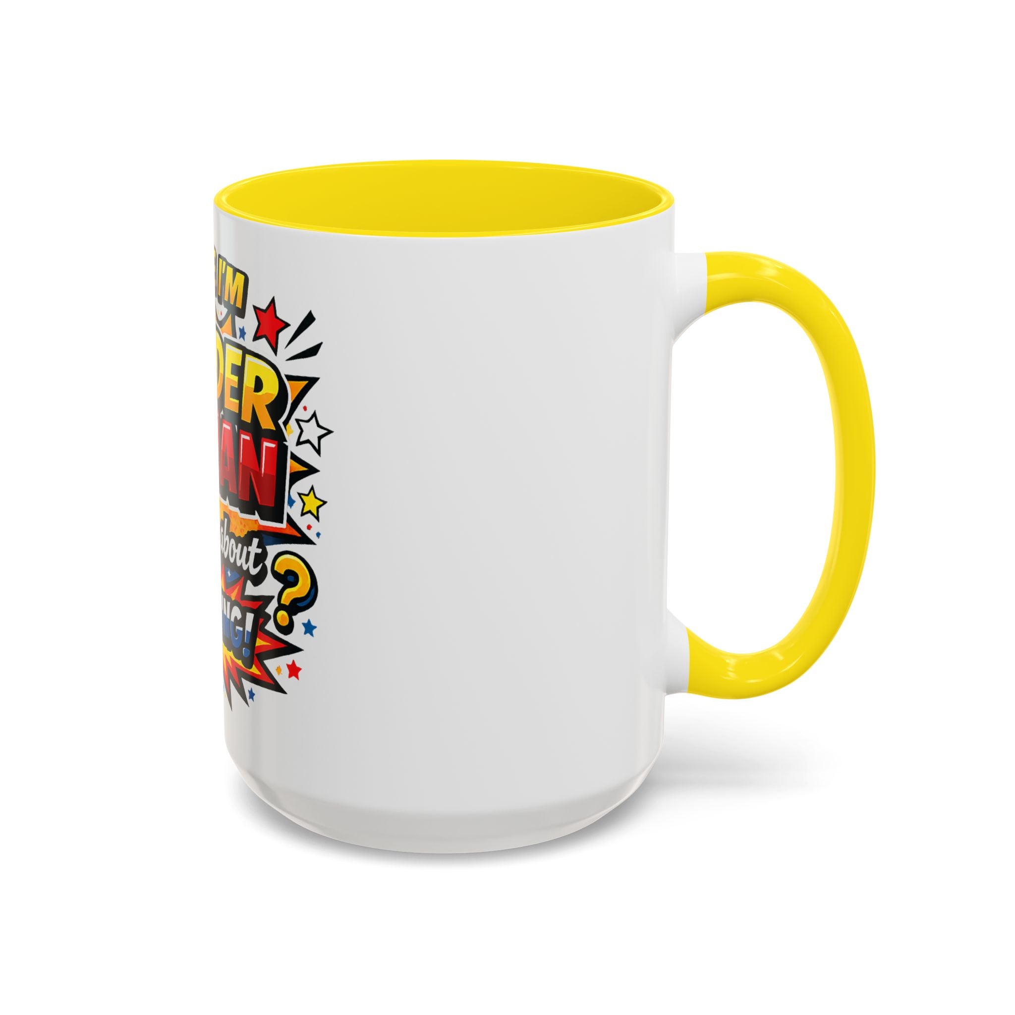 I Believe I'm Wonder Woman I Wonder About Everything Mug | Accent Coffee Mug