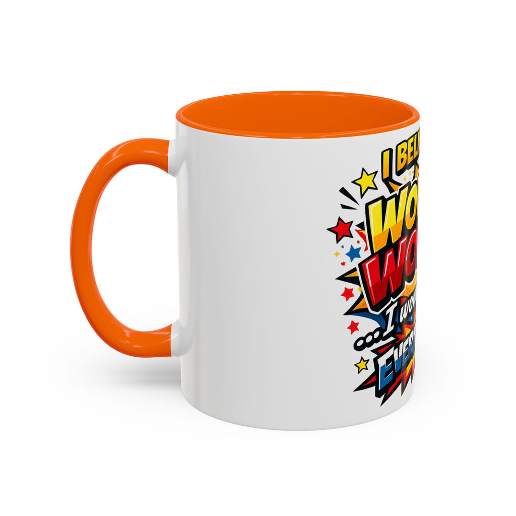 I Believe I'm Wonder Woman I Wonder About Everything Mug | Accent Coffee Mug
