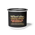 What'chu talking about Willis? Enamel Cup | Retro TV Quote