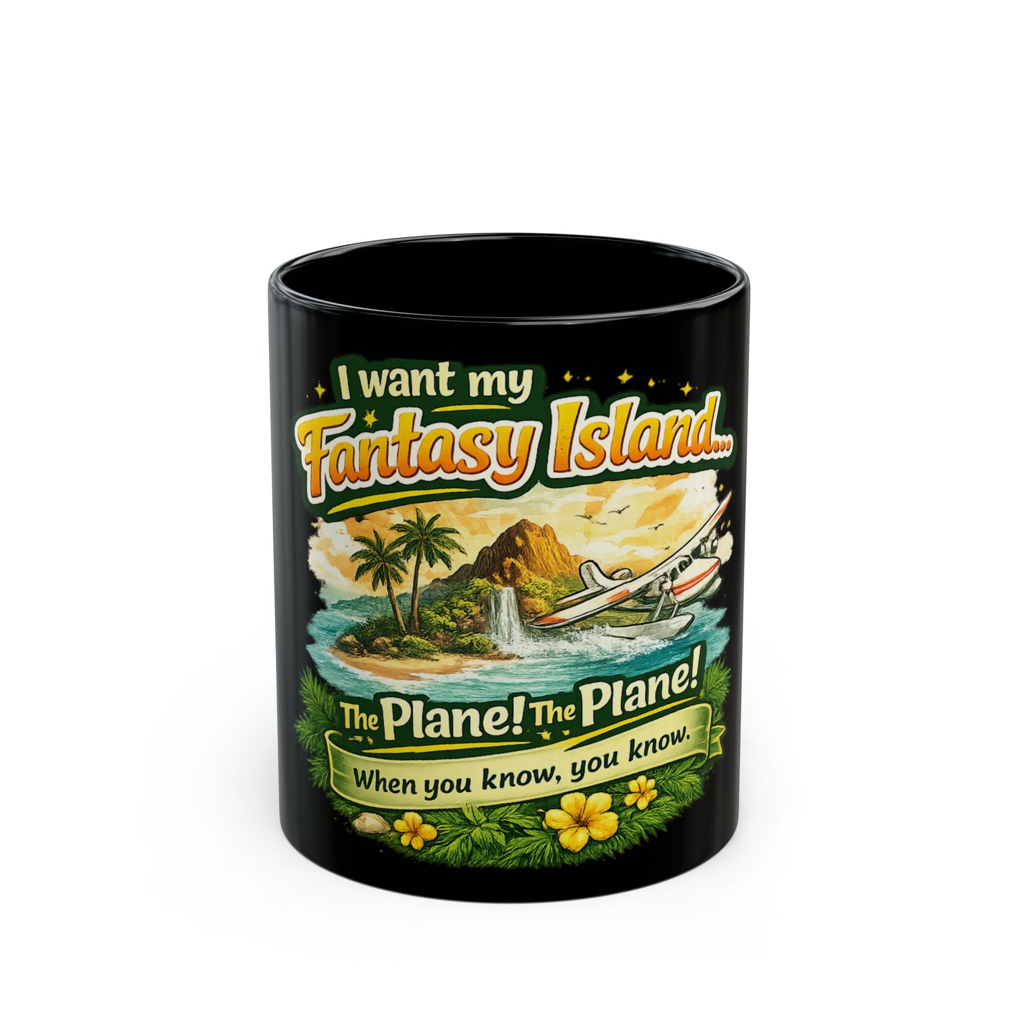 I Want My Fantasy Island The Plane! The Plane! Mug | Black 11oz or 15oz