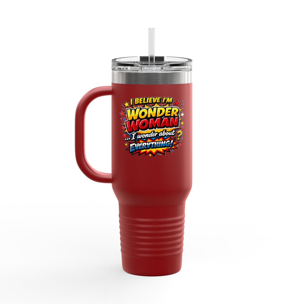 I Believe I'm Wonder Woman Travel Mug | 40oz Insulated Tumbler