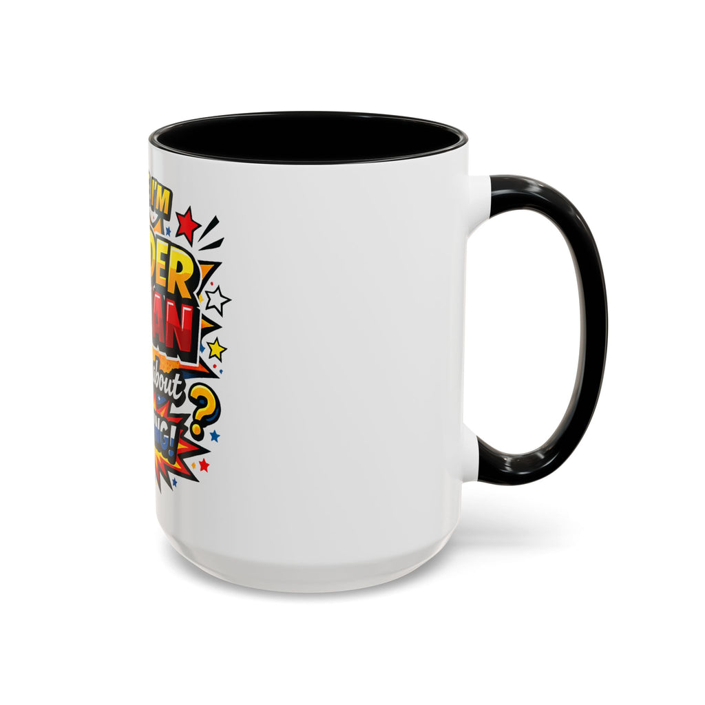 I Believe I'm Wonder Woman I Wonder About Everything Mug | Accent Coffee Mug